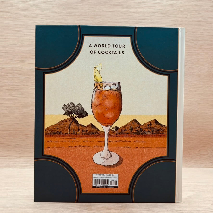 The Cocktail Atlas: Around the World in 200+ Drinks